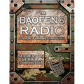 The Baofeng Radio Guide for Beginners: Guerrilla Secrets to Turn Your Baofeng into a Lifesaver in Crisis and Unpredictable Events Keep Your Loved Ones
