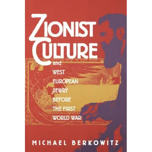 Zionist Culture and West European Jewry Before the First World War
