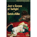 Just a Corpse at Twilight / Catch a Killer