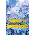 Logbog for havearbejde: Indendørs og udendørs havespejdere til begyndere og garagister Perfekt gaveidé