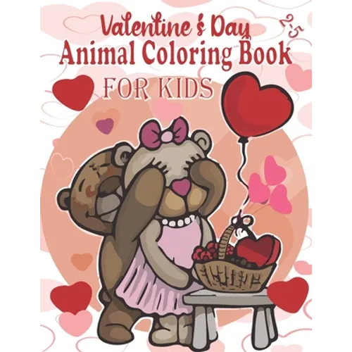 valentine's day animal coloring book for kids 2-5: Cute Coloring Book for Little Girls and Boys with Valentine Day Animal- great valentines gift for y