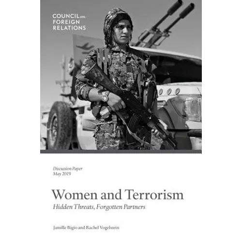 Women and Terrorism: Hidden Threats, Forgotten Partners