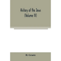 History of the Jews (Volume IV)