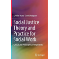 Social Justice Theory and Practice for Social Work: Critical and Philosophical Perspectives