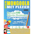 Leer Mongools Met Plezier - Voor Beginners: Gemakkelijk Tot Gemiddeld - Bestudeer 100 Essentiële Onderwerpen Met Woordzoekers - Vol.1