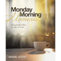 Monday Morning Moments: Encountering Christ, one day at a time