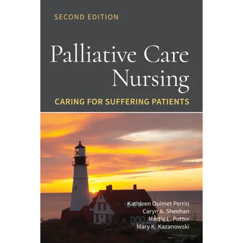 Palliative Care Nursing: Caring for Suffering Patients: Caring for Suffering Patients