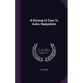 A History of Esse Or Ashe, Hampshire