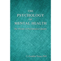 The Psychology of Mental Health: The Pursuit of Psychological Quality