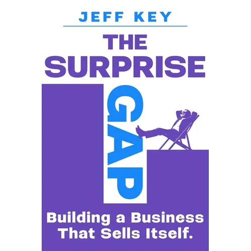 The Surprise Gap: Building a Business That Sells Itself