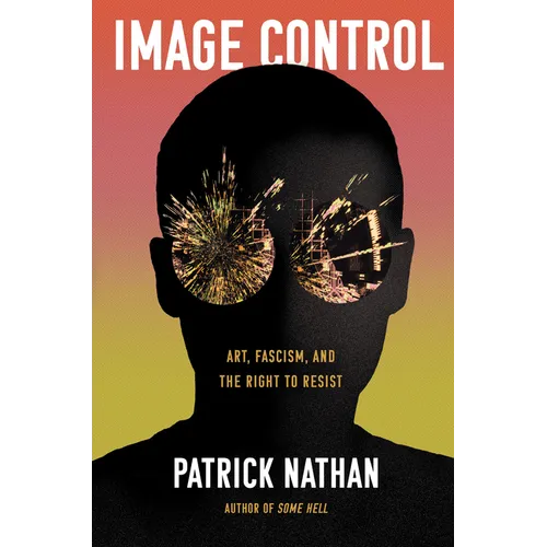 Image Control: Art, Fascism, and the Right to Resist