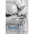 Poems for the Funeral Celebrant: Turning Tears of Grief Into Tears of Joy