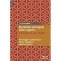 Blockchain and Supply Chain Logistics: Evolutionary Case Studies