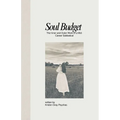 Soul Budget: The Inner and Outer Work of a Mid-Career Sabbatical
