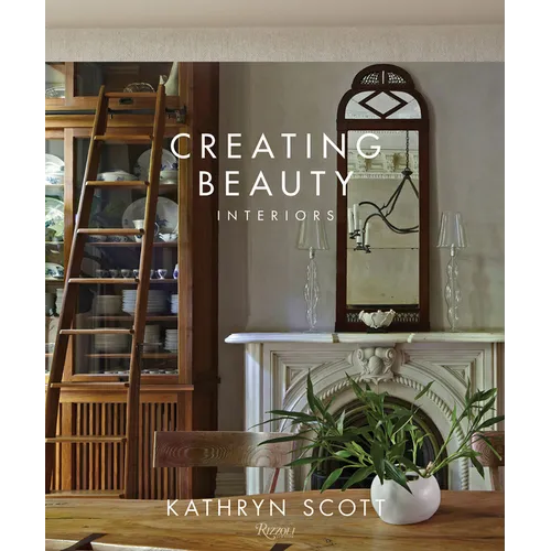Creating Beauty: Interiors