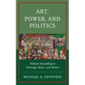 Art, Power, and Politics: Political Storytelling in Paintings, Music, and Movies
