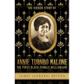 The Hidden Story of Annie Turnbo Malone