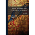 A New Approach To Psychical Research