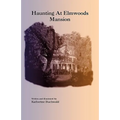 Haunting at Elmwoods Mansion