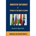 Innovative Diplomacy and Future of the BRICS Alliance: Diplomacy and Security Book 1