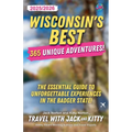 Wisconsin's Best: 365 Unique Adventures - 2025-2026 Edition: The Essential Guide to Unforgettable Experiences in the Badger State!