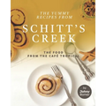 The Yummy Recipes from Schitt's Creek: The Food from the Café Tropical