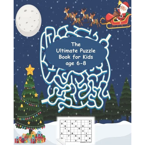 The Ultimate Puzzle Book for Kids age 6-8: Best Chess puzzle book for kids, Sudokus, Mazes, Size 7.5*9.25 113 Pages