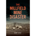 The Millfield Mine Disaster