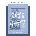 Mama Bear Apologetics Guide to Sexuality and Gender Identity Study Guide: Empowering Your Kids to Understand and Live Out God's Design; Updated and Ex