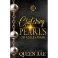 Clutching My Pearls For A Millionaire: An African American Romance