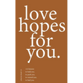 love hopes for you. II: 155 lessons to hold you. to push you. to remind you. to heal you.