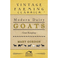 Modern Dairy Goats -Goat Keeping