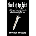 Sword of the Spirit: An Offering of Nietzschean Philosophy to the Soldiers of the Third Reich