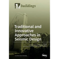 Traditional and Innovative Approaches in Seismic Engineering