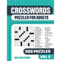 Crosswords Puzzles for Adults: Crossword Book with 500 Puzzles for Adults. Seniors and all Puzzle Book Fans - Vol 2