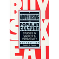 Advertising and Popular Culture: Studies in Variety and Versatility
