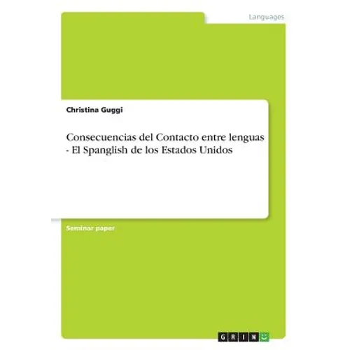 Consecuencias del Contacto entre lenguas - El Spanglish de los Estados Unidos