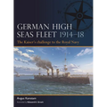 German High Seas Fleet 1914-18: The Kaiser's Challenge to the Royal Navy