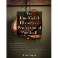 The Unofficial History of Professional Football