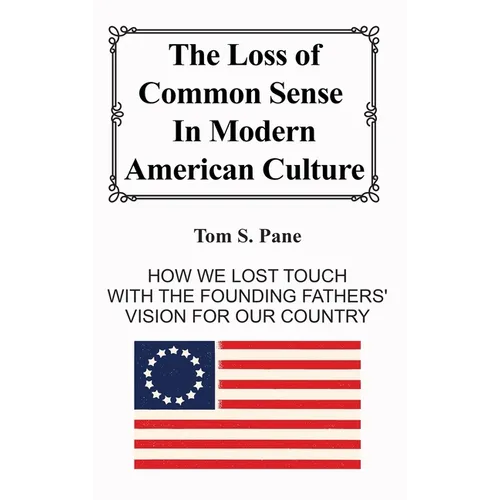 The Loss of Common Sense in Modern American Culture