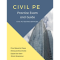 Civil PE Practice Exam and Guide: Full Breadth Exam, Detailed Solutions, Exam-Day Info, and Study Schedule