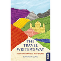 The Travel Writer's Way: Turn Your Travels Into Stories