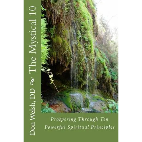 The Mystical 10: Prospering Through 10 Powerful Spiritual Principles