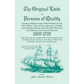 The Original Lists of Persons of Quality; Emigrants; Religious Exiles; Political Rebels; Serving Men Sold for a Term of Years; Apprentices; Children S