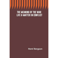 The Meaning of the War: Life & Matter in Conflict