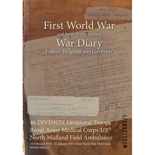 46 DIVISION Divisional Troops Royal Army Medical Corps 1/3 North Midland Field Ambulance: 19 February 1915 - 31 January 1917 (First World War, War Dia