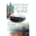 Up the Rhine and Down the Danube: From Holland to Turkey Along the Rivers Rhine and Danube