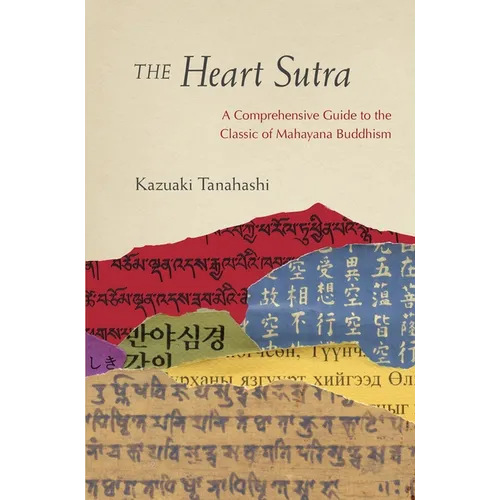 The Heart Sutra: A Comprehensive Guide to the Classic of Mahayana Buddhism
