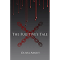 The Fugitive's Tale: (Prequel to Colors)