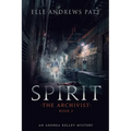 Spirit: An Andrea Kelley Mystery (The Archivist Book 2)